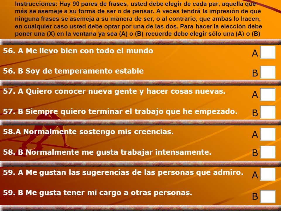 A B A B A B A B 56. A Me llevo bien con todo el mundo