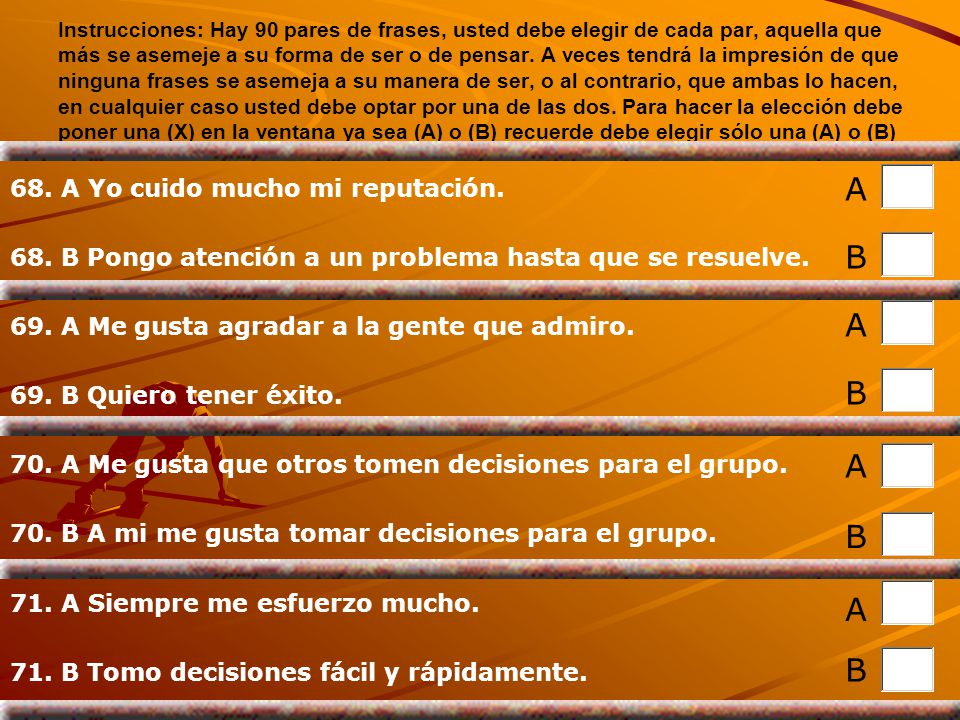 A B A B A B A B 68. A Yo cuido mucho mi reputación.