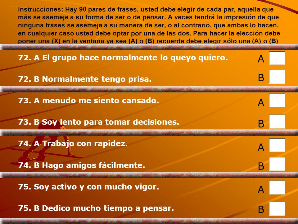 A B A B A B A B 72. A El grupo hace normalmente lo queyo quiero.