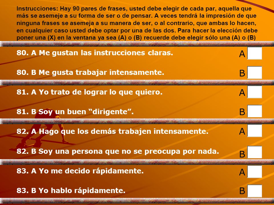 A B A B A B A B 80. A Me gustan las instrucciones claras.