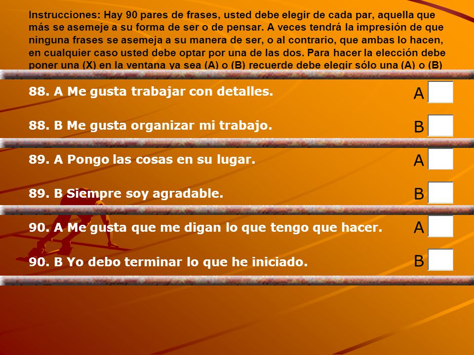 A B A B A B 88. A Me gusta trabajar con detalles.