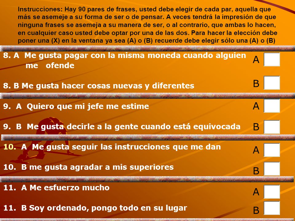 A B A B A B A B 8. A Me gusta pagar con la misma moneda cuando alguien
