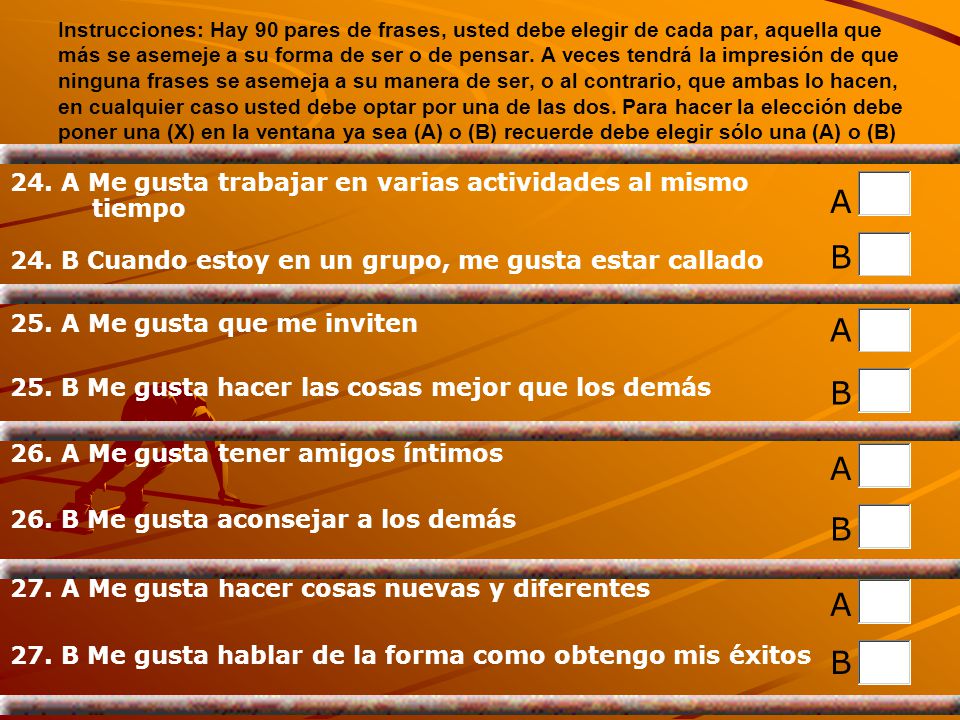 A B A B A B A B 24. A Me gusta trabajar en varias actividades al mismo