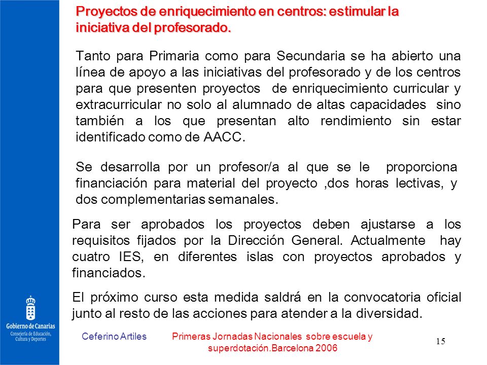 Proyectos de enriquecimiento en centros: estimular la iniciativa del profesorado.