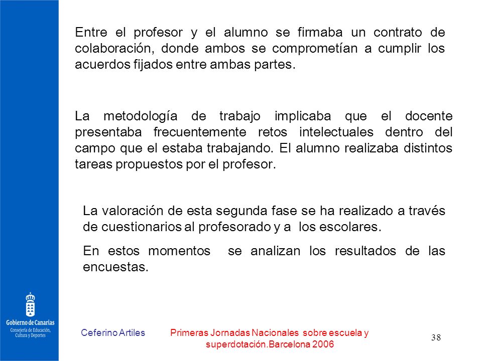En estos momentos se analizan los resultados de las encuestas.