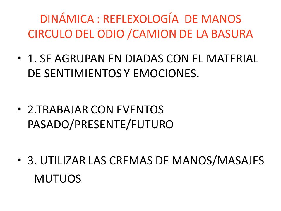 DINÁMICA : REFLEXOLOGÍA DE MANOS CIRCULO DEL ODIO /CAMION DE LA BASURA