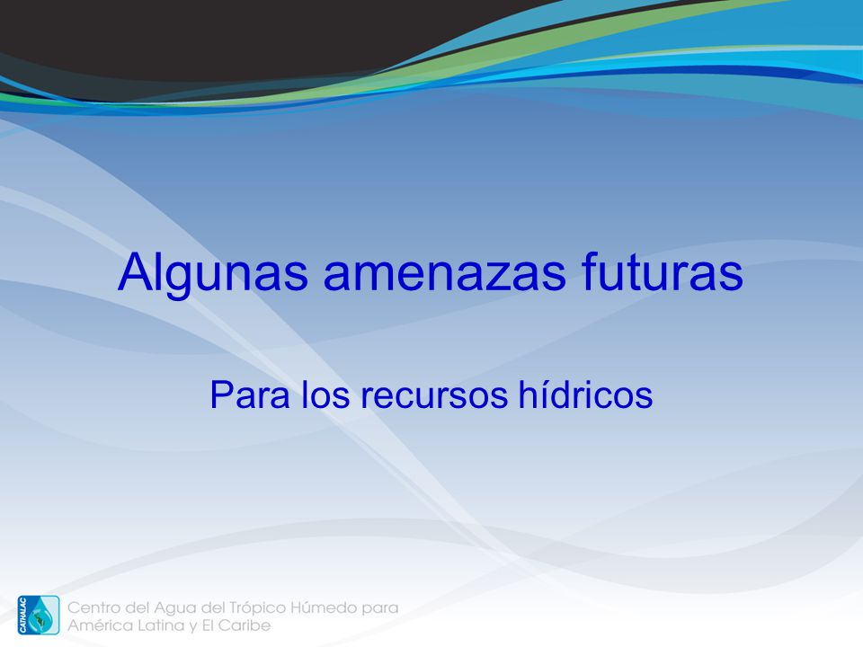 Algunas amenazas futuras