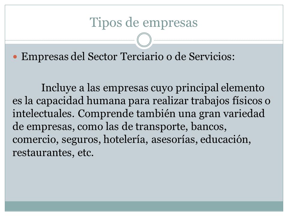 Tipos de empresas Empresas del Sector Terciario o de Servicios: