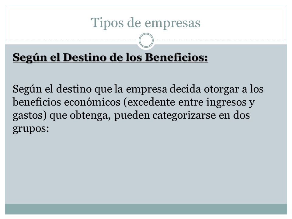 Tipos de empresas Según el Destino de los Beneficios: