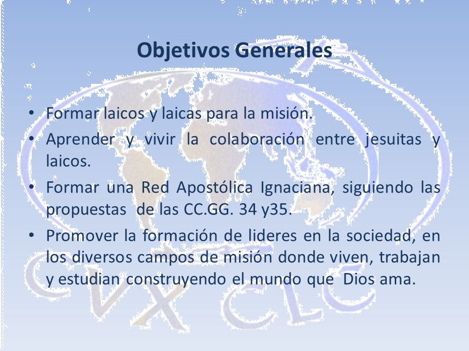 Objetivos Generales Formar laicos y laicas para la misión.
