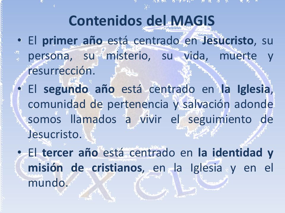 Contenidos del MAGIS El primer año está centrado en Jesucristo, su persona, su misterio, su vida, muerte y resurrección.