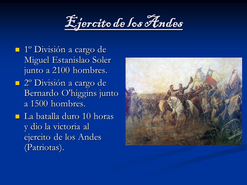 Ejercito de los Andes 1º División a cargo de Miguel Estanislao Soler junto a 2100 hombres.