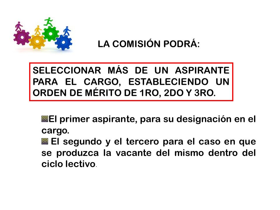 LA COMISIÓN PODRÁ: SELECCIONAR MÁS DE UN ASPIRANTE PARA EL CARGO, ESTABLECIENDO UN ORDEN DE MÉRITO DE 1RO, 2DO Y 3RO.