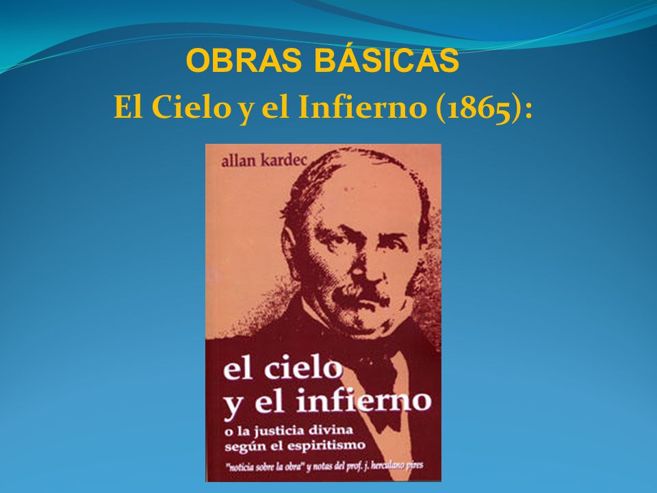 OBRAS BÁSICAS El Cielo y el Infierno (1865):