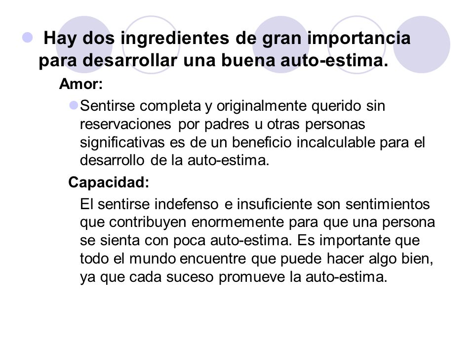 Hay dos ingredientes de gran importancia para desarrollar una buena auto-estima.