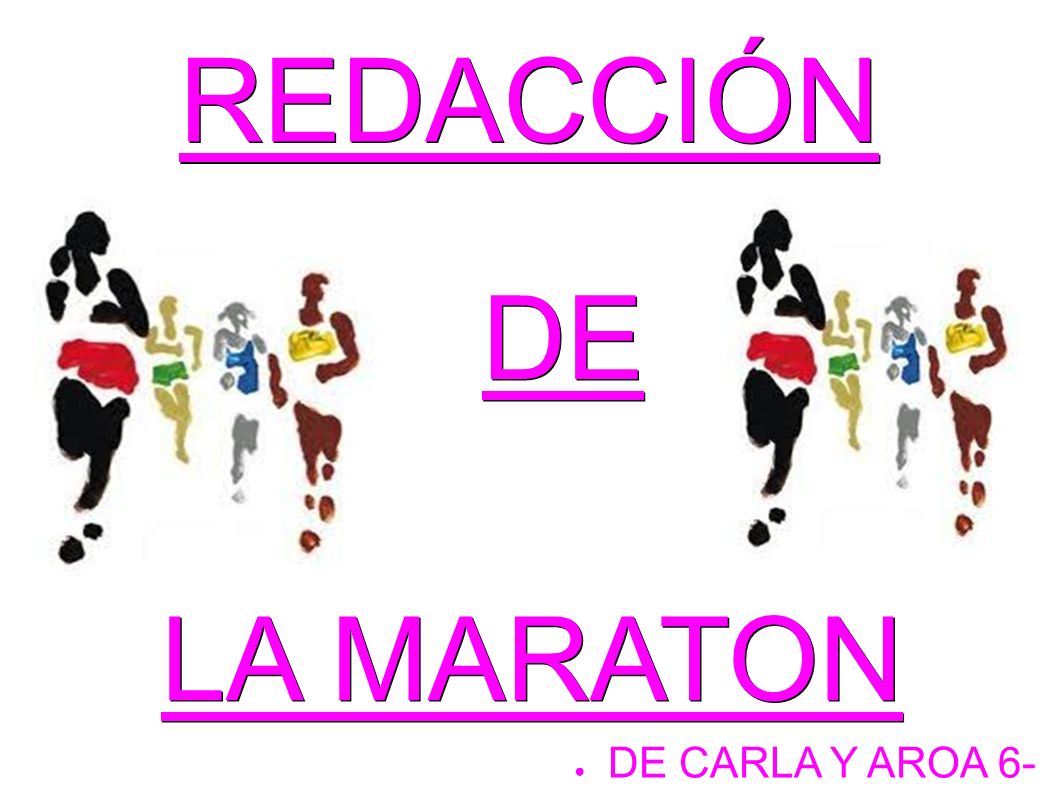 REDACCIÓN DE LA MARATON DE CARLA Y AROA 6-