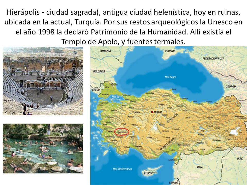 Hierápolis - ciudad sagrada), antigua ciudad helenística, hoy en ruinas, ubicada en la actual, Turquía.
