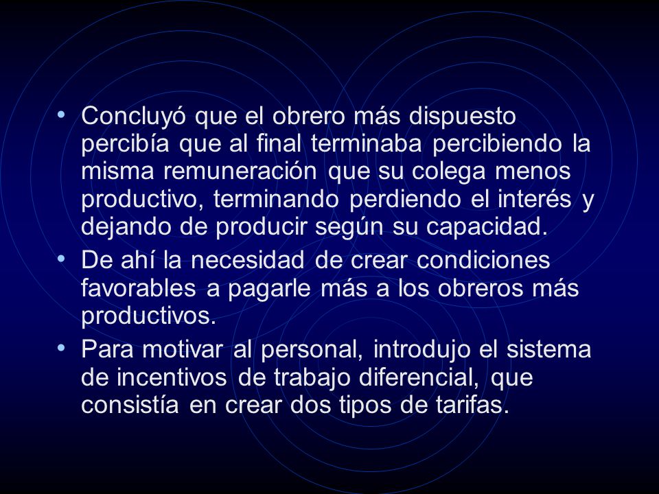Concluyó que el obrero más dispuesto percibía que al final terminaba percibiendo la misma remuneración que su colega menos productivo, terminando perdiendo el interés y dejando de producir según su capacidad.