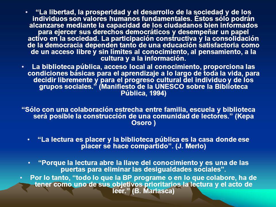 La libertad, la prosperidad y el desarrollo de la sociedad y de los individuos son valores humanos fundamentales. Éstos sólo podrán alcanzarse mediante la capacidad de los ciudadanos bien informados para ejercer sus derechos democráticos y desempeñar un papel activo en la sociedad. La participación constructiva y la consolidación de la democracia dependen tanto de una educación satisfactoria como de un acceso libre y sin límites al conocimiento, al pensamiento, a la cultura y a la información.