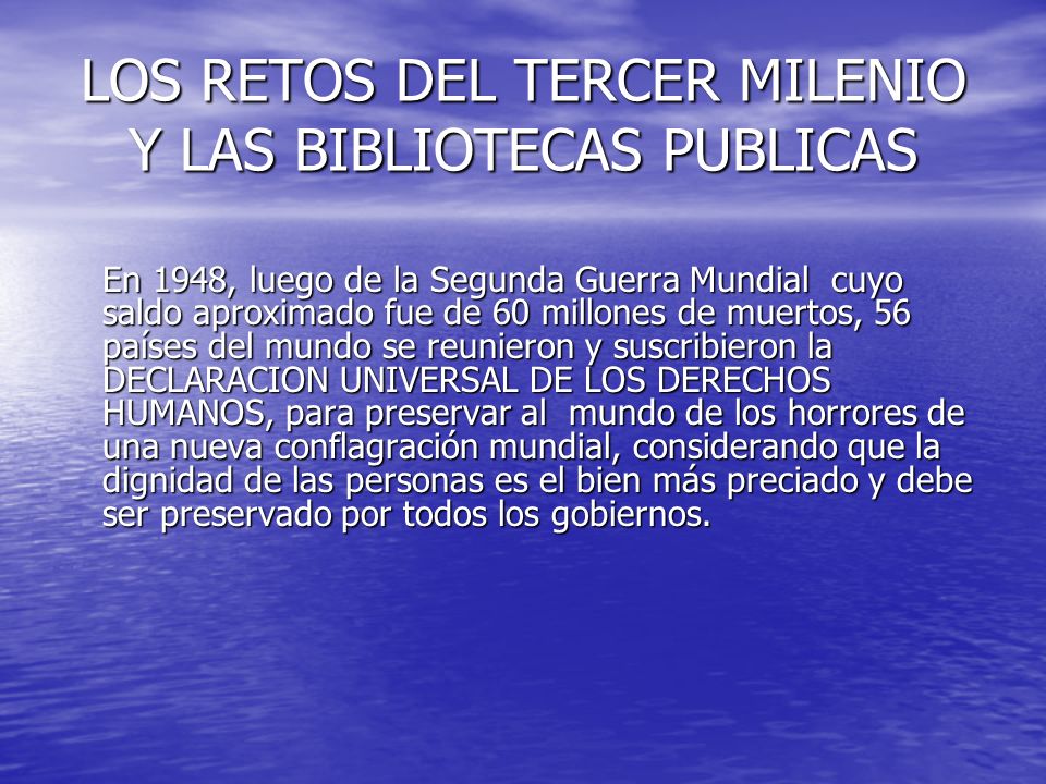 LOS RETOS DEL TERCER MILENIO Y LAS BIBLIOTECAS PUBLICAS