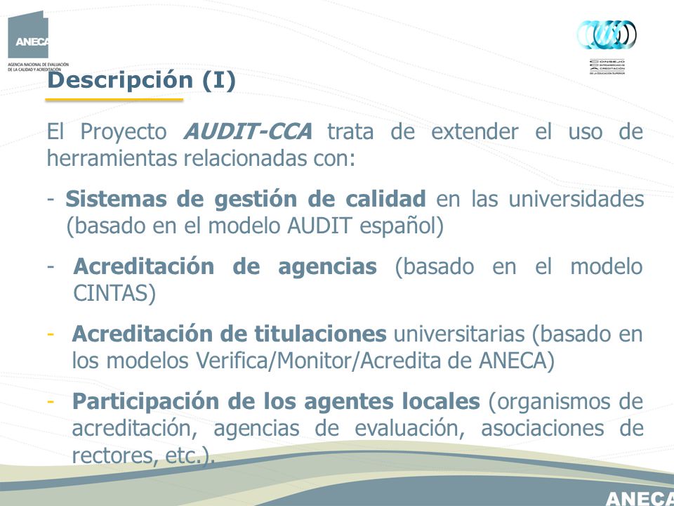 Descripción (I) El Proyecto AUDIT-CCA trata de extender el uso de herramientas relacionadas con: