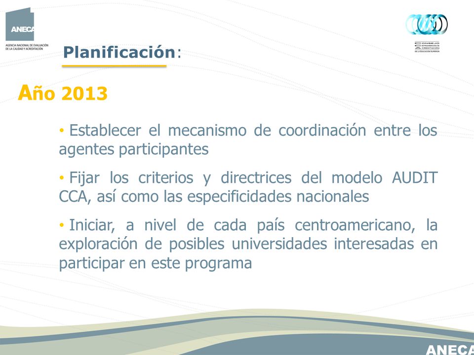 Planificación: Año Establecer el mecanismo de coordinación entre los agentes participantes.