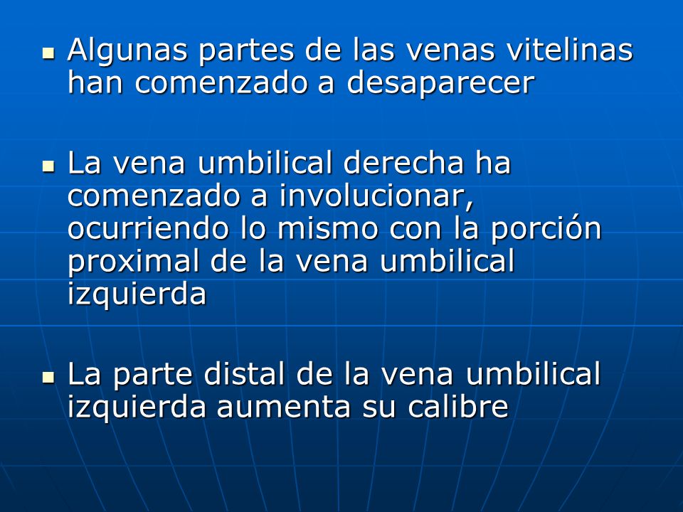 Algunas partes de las venas vitelinas han comenzado a desaparecer