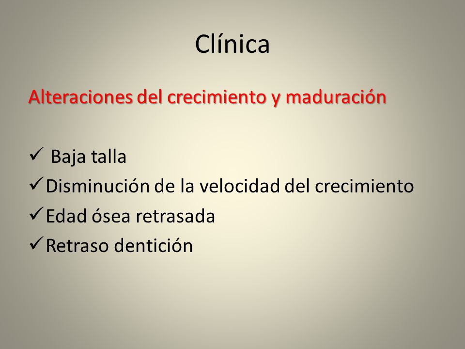 Clínica Alteraciones del crecimiento y maduración Baja talla