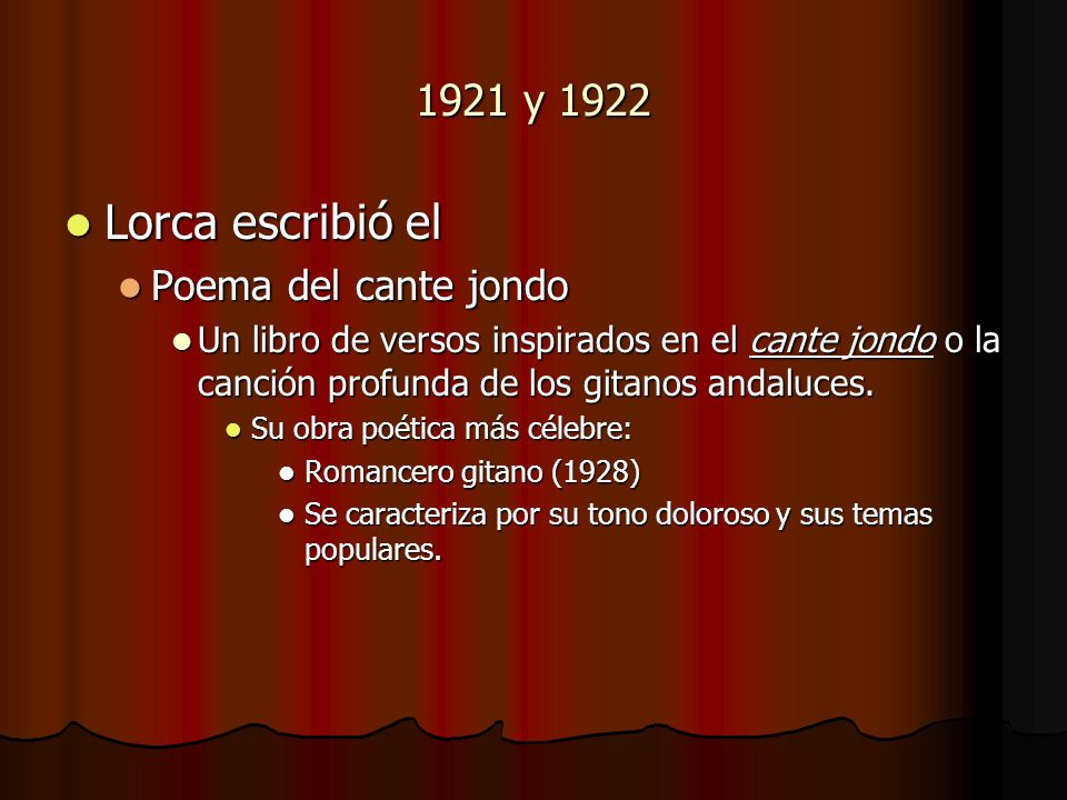 Lorca escribió el 1921 y 1922 Poema del cante jondo