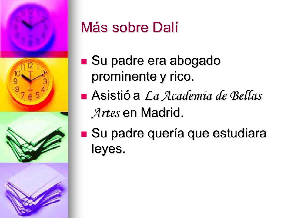 Más sobre Dalí Su padre era abogado prominente y rico.