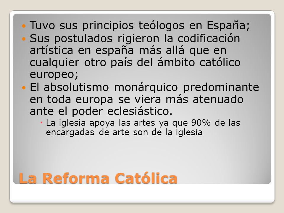 La Reforma Católica Tuvo sus principios teólogos en España;