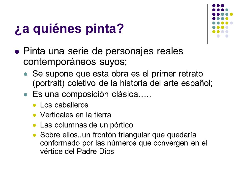 ¿a quiénes pinta Pinta una serie de personajes reales contemporáneos suyos;