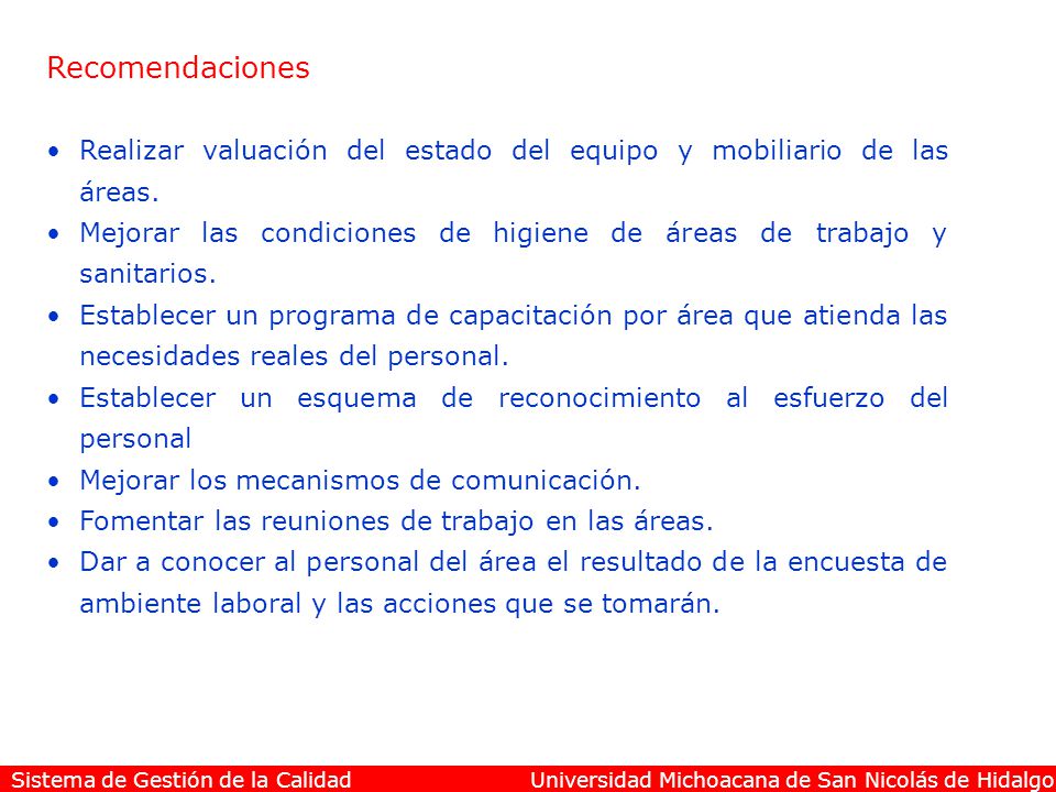 Recomendaciones Realizar valuación del estado del equipo y mobiliario de las áreas.