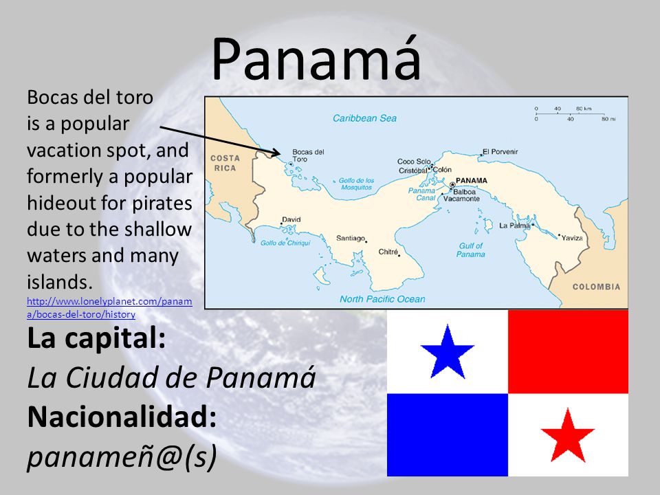 Panamá La capital: La Ciudad de Panamá Nacionalidad: