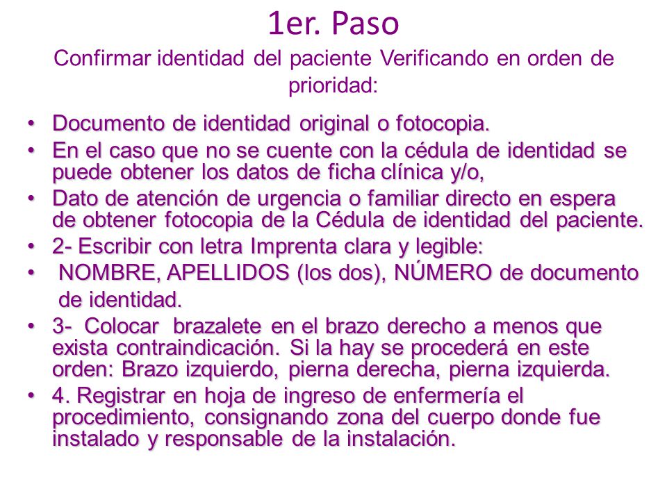1er. Paso Confirmar identidad del paciente Verificando en orden de prioridad: