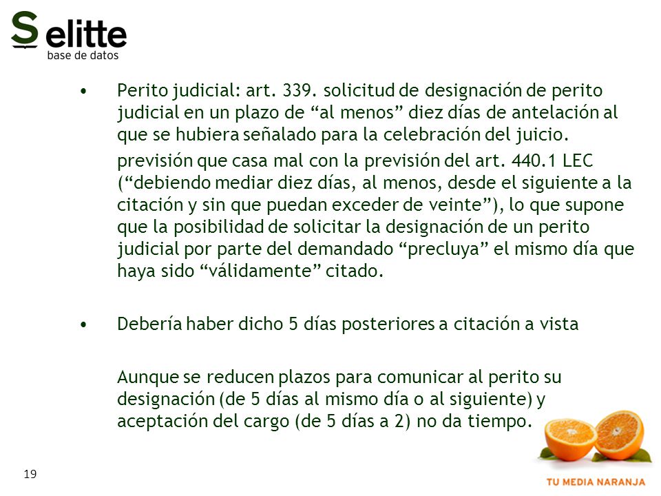 Perito judicial: art solicitud de designación de perito judicial en un plazo de al menos diez días de antelación al que se hubiera señalado para la celebración del juicio.