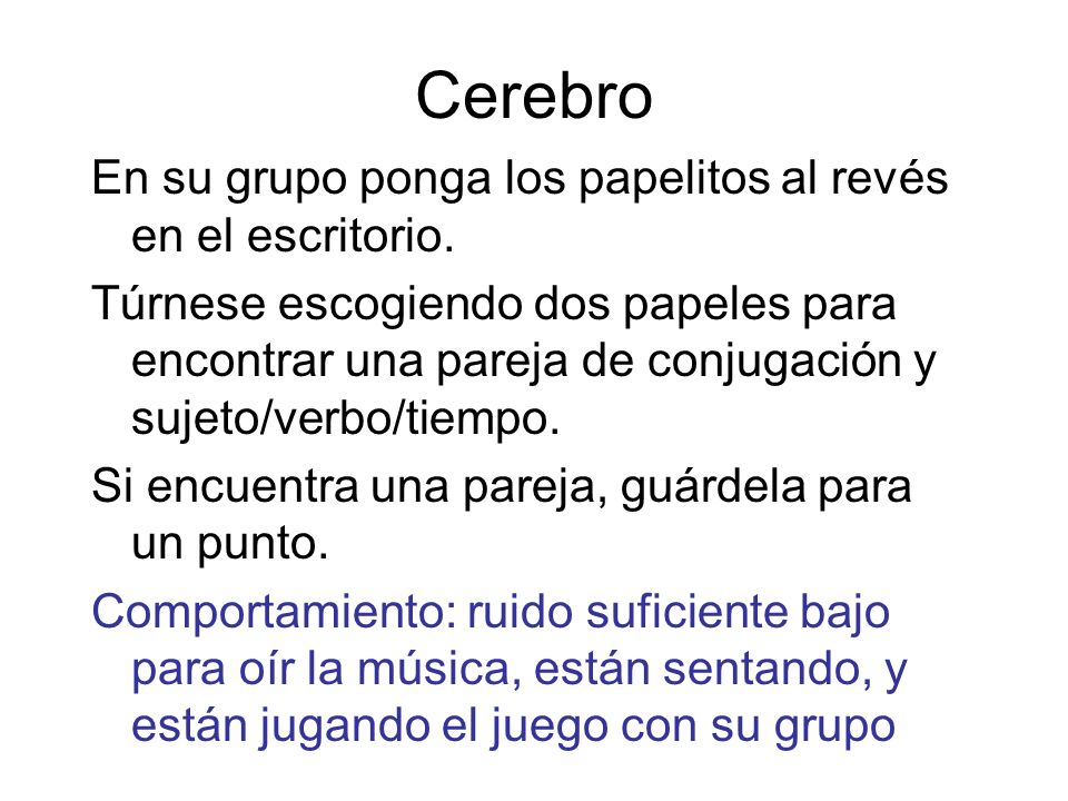 Cerebro En su grupo ponga los papelitos al revés en el escritorio.