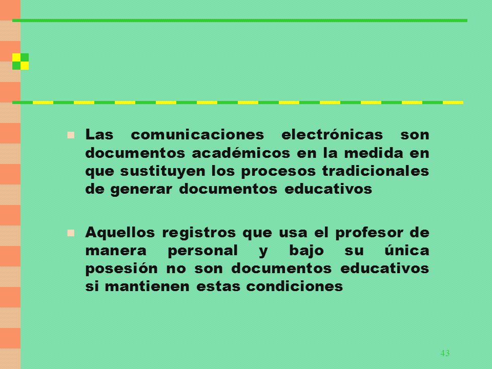 Las comunicaciones electrónicas son documentos académicos en la medida en que sustituyen los procesos tradicionales de generar documentos educativos