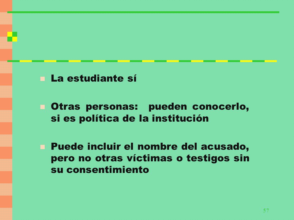 La estudiante sí Otras personas: pueden conocerlo, si es política de la institución.