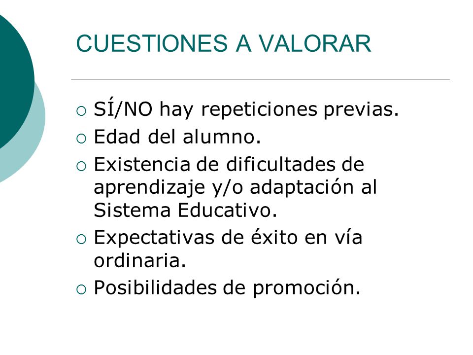 CUESTIONES A VALORAR SÍ/NO hay repeticiones previas. Edad del alumno.