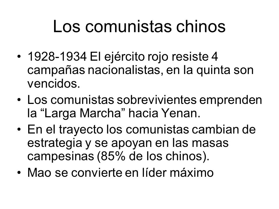 Los comunistas chinos El ejército rojo resiste 4 campañas nacionalistas, en la quinta son vencidos.