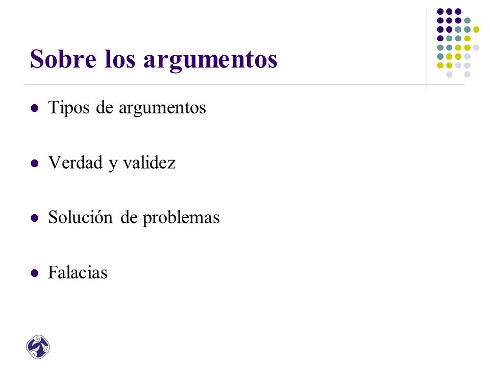 Sobre los argumentos Tipos de argumentos Verdad y validez