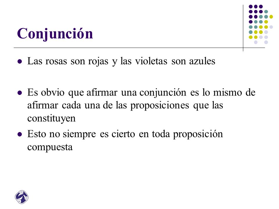 Conjunción Las rosas son rojas y las violetas son azules