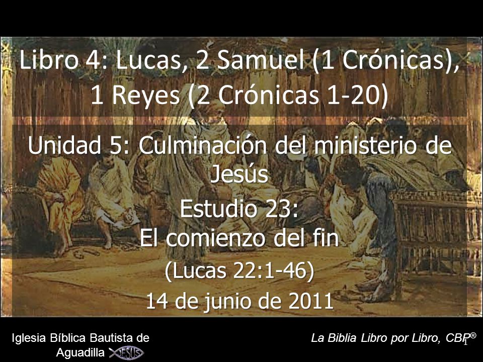 Libro 4: Lucas, 2 Samuel (1 Crónicas), 1 Reyes (2 Crónicas 1-20)