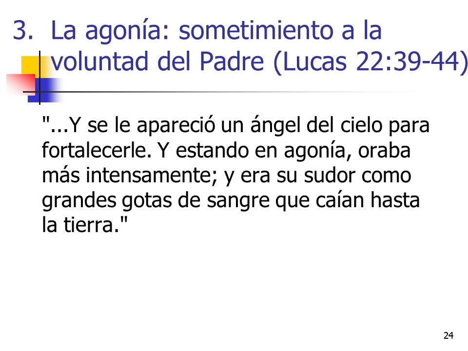 La agonía: sometimiento a la voluntad del Padre (Lucas 22:39-44)