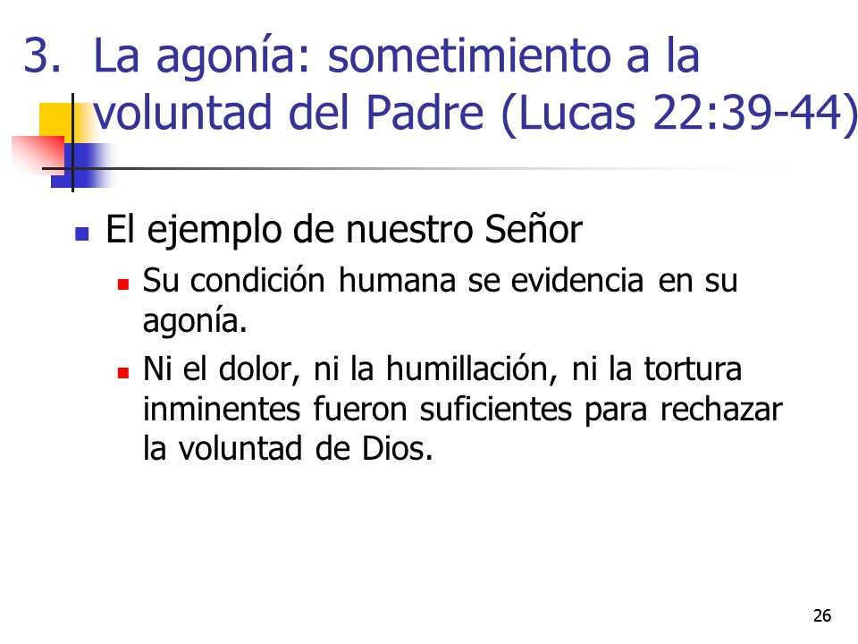 La agonía: sometimiento a la voluntad del Padre (Lucas 22:39-44)