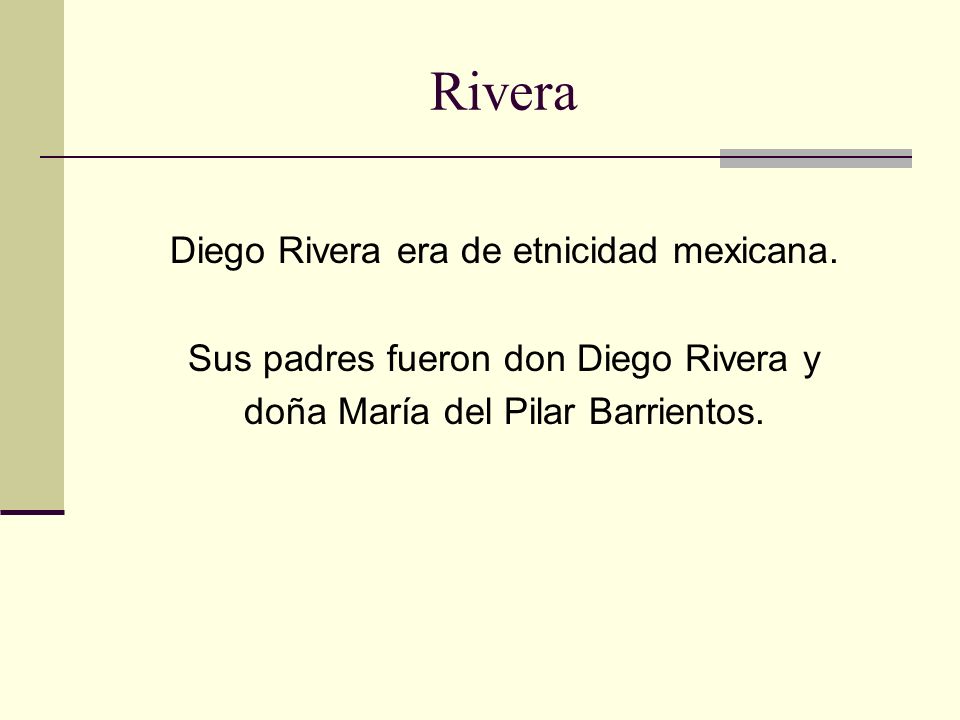 Rivera Diego Rivera era de etnicidad mexicana.