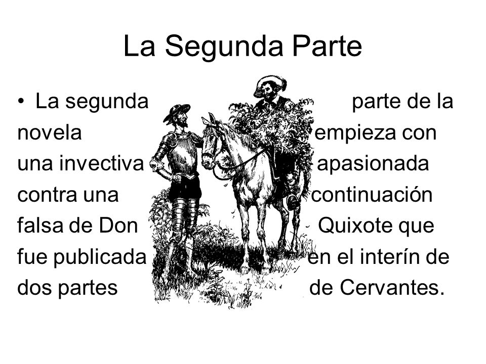 La Segunda Parte La segunda parte de la novela empieza con