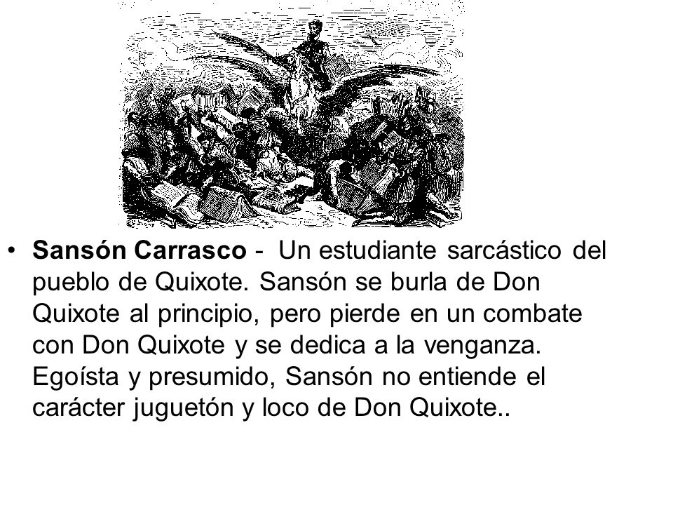 Sansón Carrasco - Un estudiante sarcástico del pueblo de Quixote