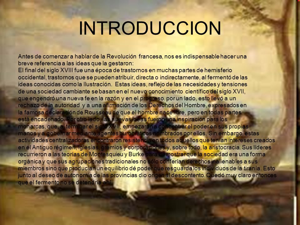 INTRODUCCION Antes de comenzar a hablar de la Revolución francesa, nos es indispensable hacer una.